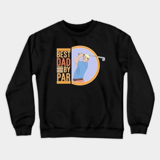 Best Dad By Par Crewneck Sweatshirt